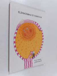 Elinvoimaa etsimässä : kirja työssä jaksamisesta