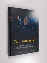 Taju kankaalle : uutta suomalaista elokuvaa paikantamassa