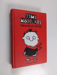 Timi Möhläri : tekevälle sattuu