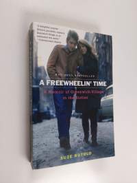 A Freewheelin&#039; Time - A Memoir of Greenwich Village in the Sixties