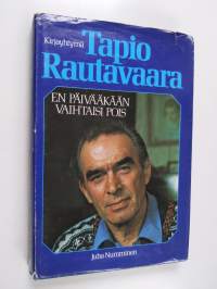 En päivääkään vaihtaisi pois (signeerattu, tekijän omiste)
