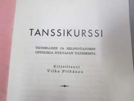 Tanssikurssi - täydellisin ja helppotajuisin oppikirja nykyajan tansseista