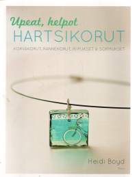 Upeat, helpot hartsikorut : Korvakorut, rannekorut, riipukset ja sormukset
