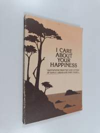 I care about your happiness - quotations from the love letters of Kahlil Gibran and Mary Haskell