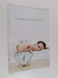 Uniapnea, minullako?