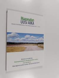 Maaseudun uusi aika - Maaseutututkimuksen ja -politiikan aikakauslehti 1/2016 : Metsästys ja moraalitalous ; Biotalouden kehityksen paikallistaloudellinen merkity...