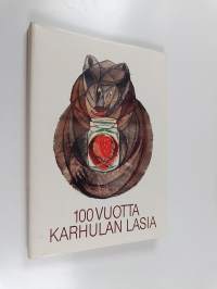 100 vuotta Karhulan lasia : [näyttely Suomen lasimuseossa 19.5.-27.8.1989] - Lasitutkimuksia : Suomen lasimuseon tutkimusjulkaisu = Glass research : the bulletin ...