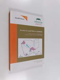Access to Land Title in Cambodia: A Study of Systematic Land Registration in Three Cambodian Provinces and the Capital