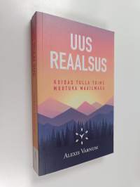 Uus reaalsus : kuidas tulla toime muutuva maailmaga