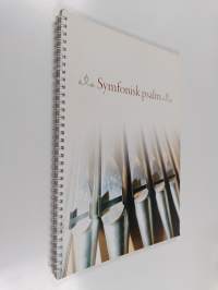 Symfonisk psalm : nordiska psalmer i arrangemang för symfoniorkester och kör