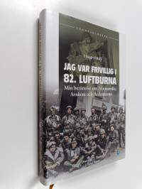 Jag var frivillig i 82. luftburna : min berättelse om Normandie, Arnhem och Ardennerna