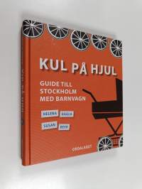 Kul på hjul : guide till Stockholm med barnvagn