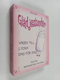 Glädjestunder : vägen till lycka dag för dag