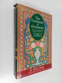 The grammar of ornament : The Classic encyclopedia of design and decorative art