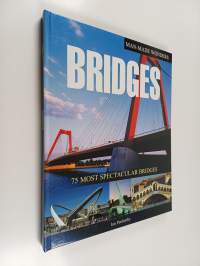 Bridges : 75 most spectacular bridges