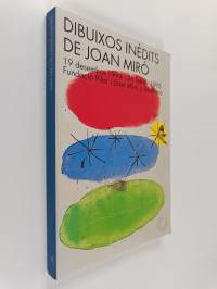 Dibuixos inedits de joan miro : 19 desembre 1994 - 26 febrer 1995 : fundacio pilar i joan miro a mallorca