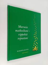 Murusia matkoiltani - rippehiä repustani