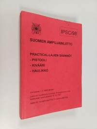Suomen ampujainliitto - Practical-lajien säännöt : pistooli, kivääri, haulikko