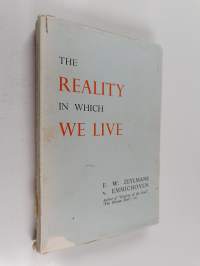 The Reality in which We Live : An Introduction to Rudolf Steiner&#039;s Spiritual Science (anthroposophy) Describing the Central Position of the Mystery of Golgotha in...