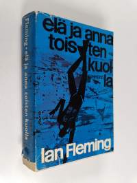 Elä ja anna toisten kuolla
