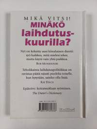 Minäkö laihdutuskuurilla? : mikä vitsi!