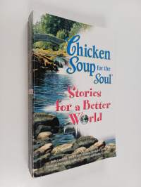 Chicken Soup for the Soul... Stories for a Better World