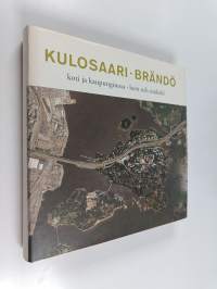 Kulosaari : koti ja kaupunginosa = Brändö : hem och stadsdel