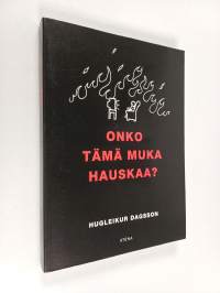 Onko tämä muka hauskaa?