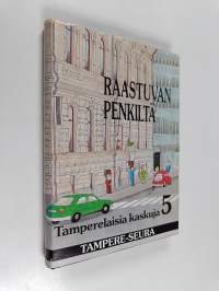 Tamperelaisia kaskuja 5 : Raastuvan penkiltä