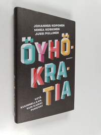 Öyhökratia : ketä kuunnellaan, kun kaikki puhuvat