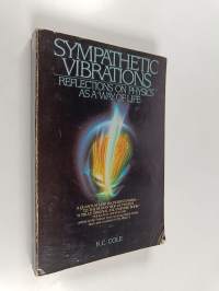 Sympathetic vibrations : reflections on physics as a way of life
