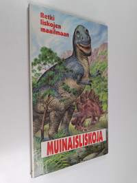 Muinaisliskoja : retki liskojen maailmaan