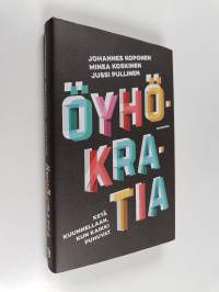 Öyhökratia : ketä kuunnellaan, kun kaikki puhuvat
