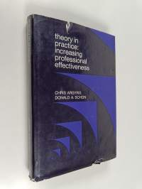 Theory in practice : increasing professional effectiveness