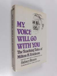 My voice will go with you : the teaching tales of Milton H. Erickson