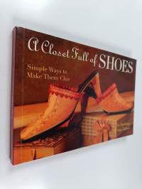 A Closet Full of Shoes - Simple Ways to Make Them Chic