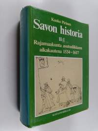 Savon historia 2:1 : Rajamaakunta asutusliikkeen aikakautena 1534-1617