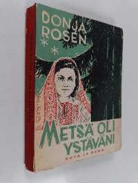 Metsä oli ystäväni : juutalaistytön kertomus kauhujen ajalta 1942-45