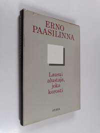 Lausui alustaja, joka korosti : kootut aforismit ja aforistiset lauseet 1967-1987