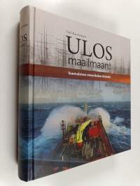 Ulos maailmaan! - suomalaisen merenkulun historia