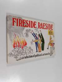 Fireside Raeside : A Selection of Political Cartoons by Raeside