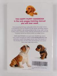 The Happy Puppy Handbook : Your Definitive Guide to Puppy Care and Early Training
