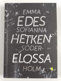 Edes hetken elossa