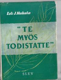 Te myös todistatte