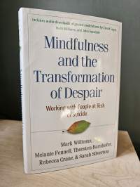 Mindfulness and the Transformation of Despair - Working with People at Risk of Suicide