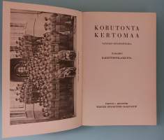 Korutonta kertomaa.  ( Sotahistoria, muistelmat, todenperäiset )