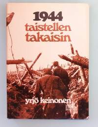 1944 taistellen takaisin.  ( Todenperäiset, sotahistoria )