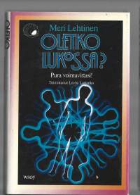 Oletko lukossa - pura voimavirtasi : Kehosi rakenne bioenergetiikan valossa