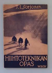 Hiihtotekniikan opas.  ( Murtomaahiihto, nostalgia, 40-luku )
