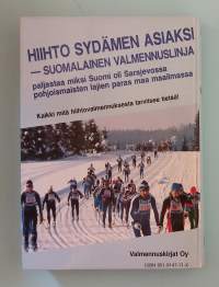 Hiihto sydämen asiaksi. Suomalainen hiihtovalmennus.  (Urheiluvalmennus, hiihtäminen, valmennusoppaat )